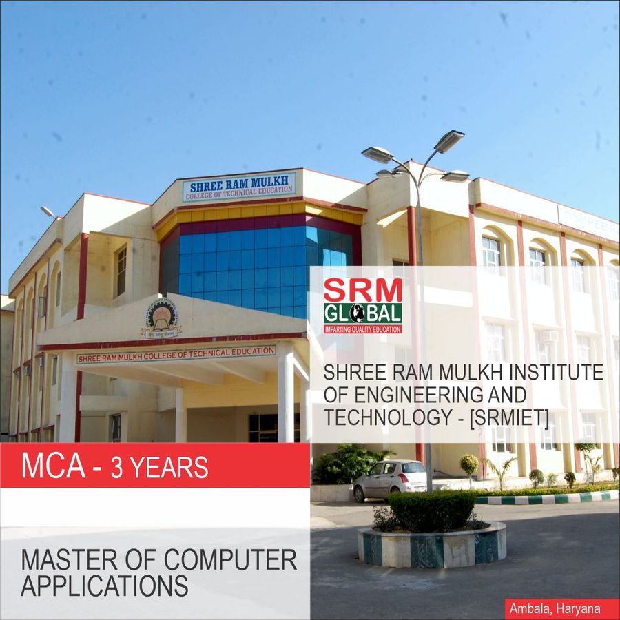 MASTER OF COMPUTER APPLICATIONS [M.C.A] at Shree Ram Mulkh Institute of Engineering And Technology, Ambala
